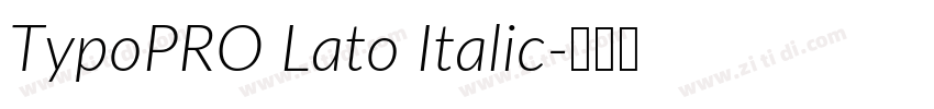 TypoPRO Lato Italic字体转换